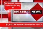 $2,500 CPP Deposit Scheduled for April 28
