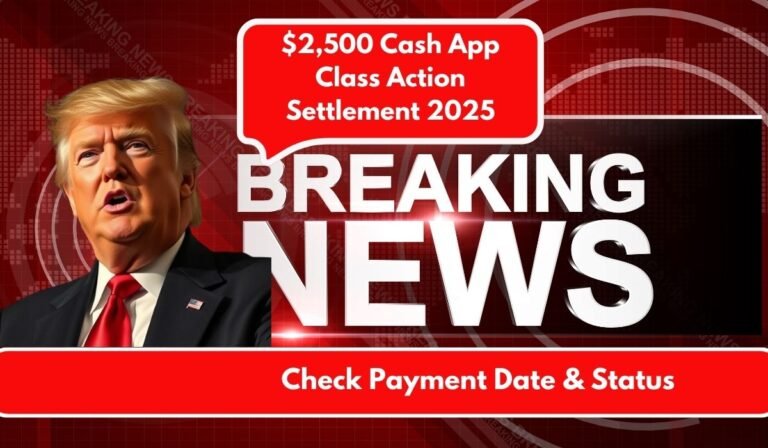 $2,500 Cash App Class Action Settlement 2025