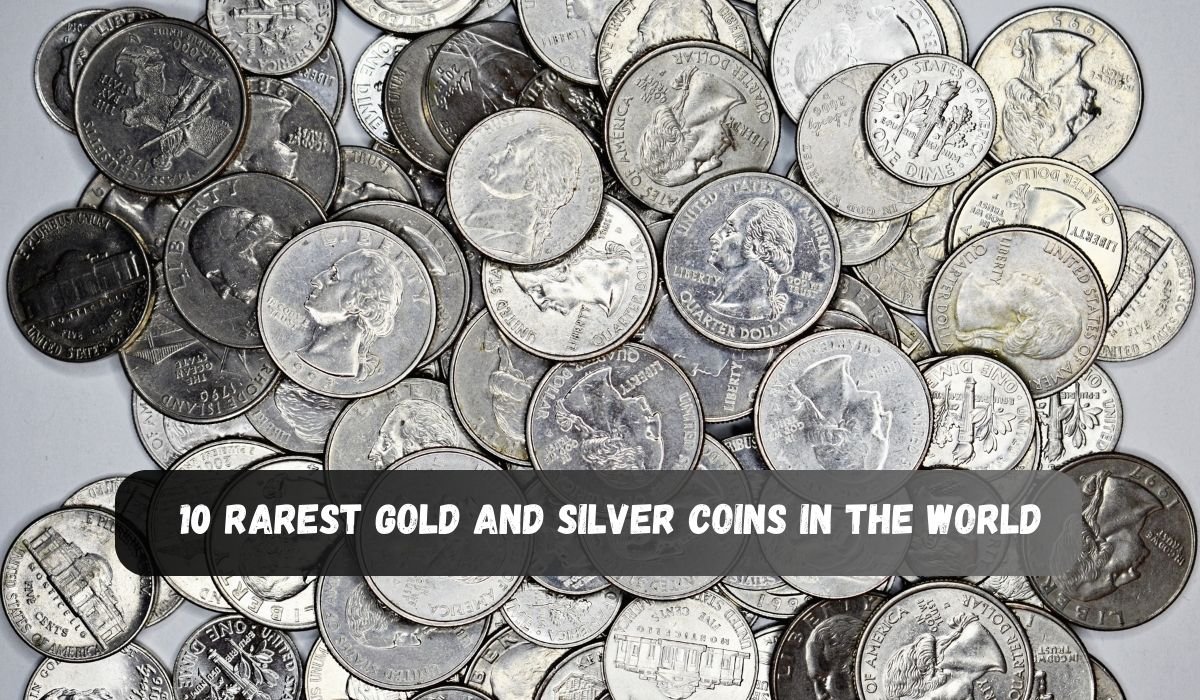 10 Rarest Gold And Silver Coins In The World